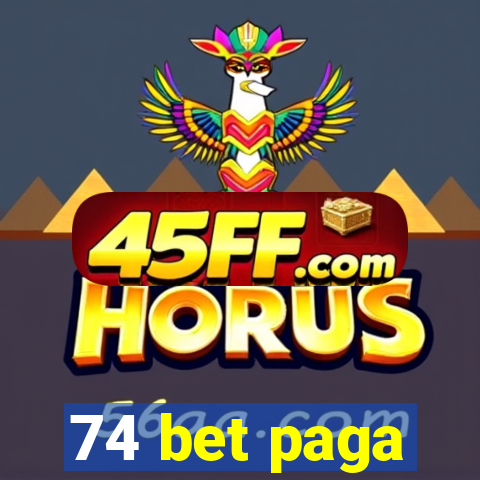 74 bet paga
